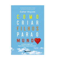 Livro Como Criar Filhos para o Mundo
