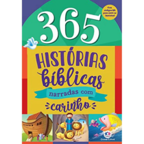 365 Histórias Bíblicas Narradas com Carinho