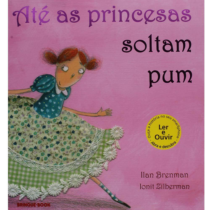 Até as princesas soltam pum