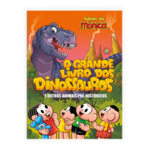 Turma da Mônica – O Grande Livro dos Dinossauros e Outros Animais Pré-Históricos